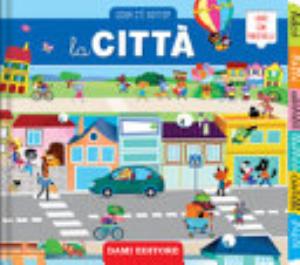 La Città. Cosa C'è Sotto? Ediz. A Colori - Marcella Grassi