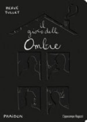Il Gioco Delle Ombre. Ediz. Illustrata - Hervé Tullet