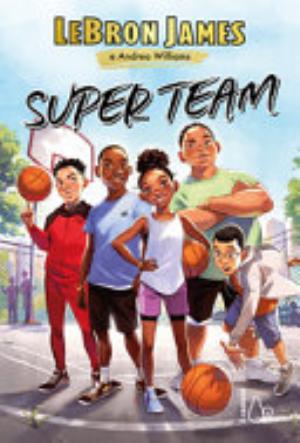 Super Team - Lebron James, Andrea Williams