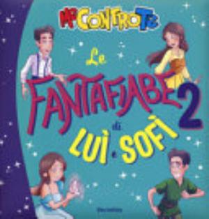 Le Fantafiabe Di Luì E Sofì - Me Contro Te