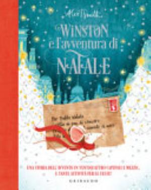 Winston E L'avventura Di Natale. Una Storia Dell'avvento In Ventiquattro Capitoli E Mezzo... E Tante Attività Per Le Feste! Ediz. A Colori - Alex T. Smith