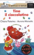 Tino Il Cioccolatino - Chiara Patarino, Aurora Marsotto